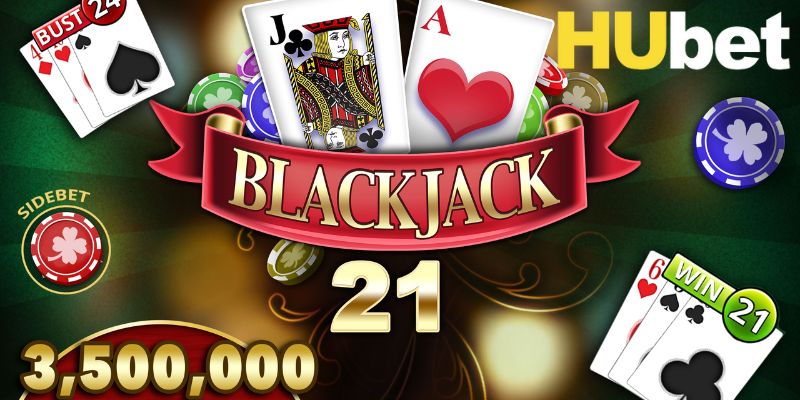 Một số mẹo chơi hữu ích trong Blackjack Hubet