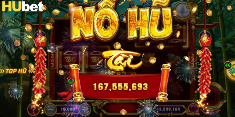 Mẹo chơi nổ hũ tại nhà cái Hubet trúng thưởng siêu lớn