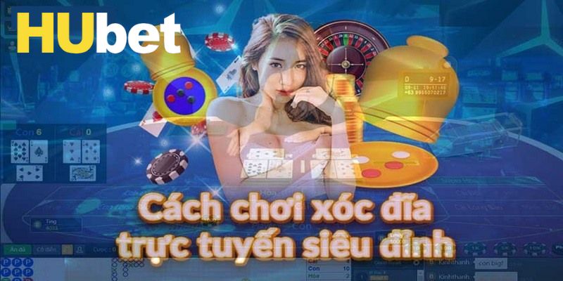4 kinh nghiệm quý báu trong Cách chơi xóc đĩa
