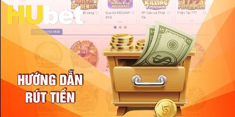 Các phương thức Rút tiền Hubet