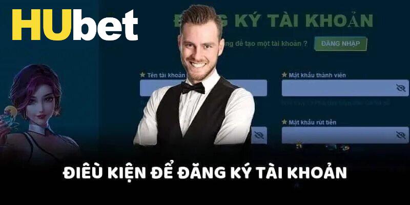 Yêu cầu cần có để Đăng ký Hubet